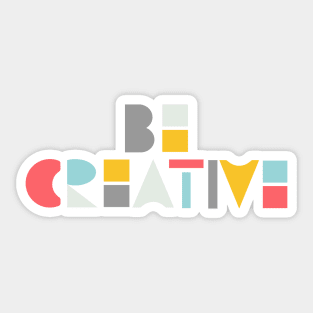 Be creative Sticker